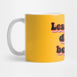 Lesbians do it better Mug